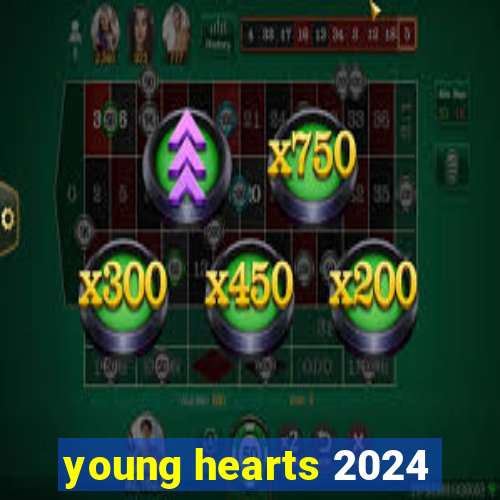 young hearts 2024